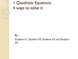ppt 1 quadratic equations 4 ways to