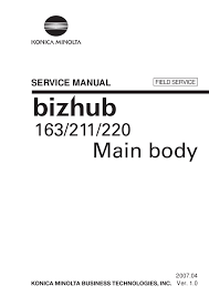 Gérez vos appareils rapidement et efficacement soumettez une. Konica Minolta Biz Hub 163 211 220 Field Service Manual