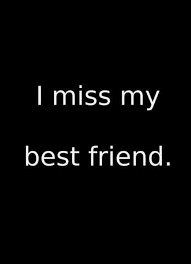 Maybe you would like to learn more about one of these? 128 Best I Miss My Best Friend Quotes For Missing Friends Bayart