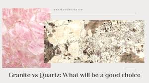 granite vs quartz what will be a good