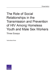 the role of social relationships in the transmission and prevention the role of social relationships in the transmission and prevention of hiv among homeless youth and male sex workers three essays