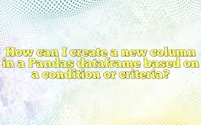 new column in a pandas dataframe based