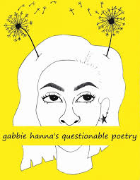Gabbie hanna 39 s poetry is bad part 1. Gabbie Hanna S Questionable Poetry Strikes Again The Silverado Star