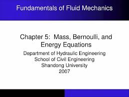 Mass Bernoulli And Energy Equations