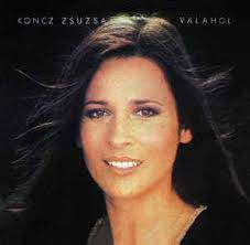 Find top songs and albums by koncz zsuzsa including ha én rózsa volnék, a kárpáthyék lánya and more. Koncz Zsuzsa Valahol Austriancharts At
