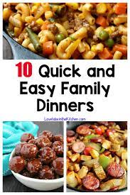 10 quick and easy family dinners love