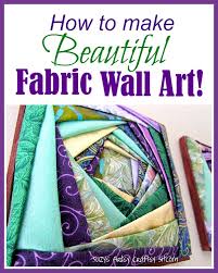 How To Make Beautiful Fabric Wall Art