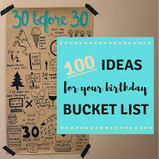 Try one of these 30 ideas to make your birthday party ideas at home more special! 30 Before 30 100 Ideas For Your Birthday Bucket List Let S Live And Learn