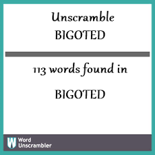 Bigoted — someone who is bigoted has strong, unreasonable prejudices or opinions and will not change them, even when they are proved … bigoted — adjective examples from other entries ▪ bigoted attitudes don't change very quickly. Unscramble Bigoted Unscrambled 113 Words From Letters In Bigoted