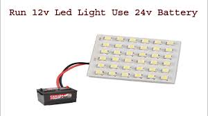 How To Run 12v Led Light Use 24v Battery Diy Idea Youtube