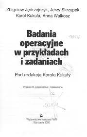 Badania operacyjne w przykładach i zadaniach” Zbigniew Jędrzejczyk -  w.bibliotece.pl