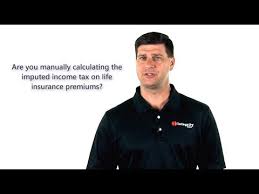 Term life, 10 to 30 year terms, $100k to $8m coverage. Are You Manually Calculating The Imputed Income Tax On Life Insurance Premiums Youtube