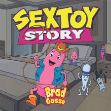 Sex Toy Story (Rejected Children's Books): Gosse, Brad: 9798737492441:  Amazon.com: Books