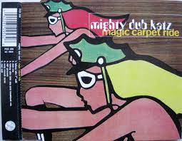 mighty dub katz magic carpet ride