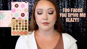 too faced you drive me glazy collection
