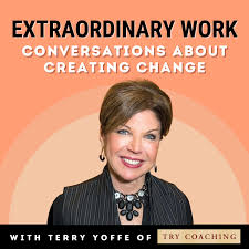 Extraordinary Work: Conversations about Creating Change