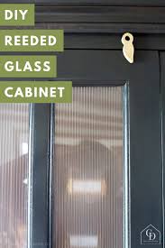 Diy Reeded Glass Cabinet Doors