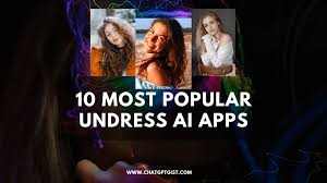 10 Best Undress AI Apps That Let You Undress Photos With AI - ChatGPT Gist