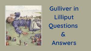 gulliver in lilliput questions