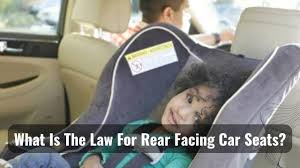 law for rear facing car seats