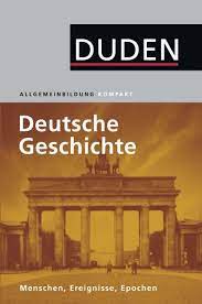 In deutschland ist in den vergangenen 100 jahren viel passiert. Duden Allgemeinbildung Deutsche Geschichte E Book Pdf Friedrich Schaumburg
