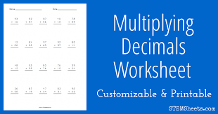 Below are six versions of our grade 5 math worksheet on multiplying 1 digit decimals by whole numbers. Multiplying Decimals Worksheet Stem Sheets