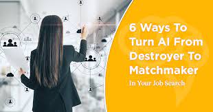 Destroyer To Matchmaker In Your Job Search