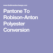 Pantone To Robison Anton Polyester Conversion Pantone