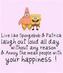 I have been an active. Spongebob And Patrick Quote Love Spongebob Spongebob And Patrick Quotes Spongebob