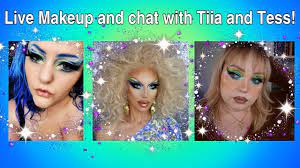 live makeup and chat with tiia and tess
