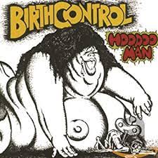 Amongst the longest running bands of german rock, birth control were formed way back in 1968 in berlin. Hoodoo Man Birth Control Amazon De Musik
