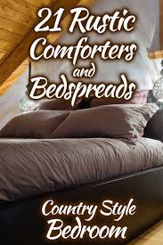 Our variety of colors and styles makes it easy to find the perfect comforter to complete your ideal guest bedroom too! 21 Rustic Comforters And Bedspreads For A Country Style Bedroom Home Decor Bliss