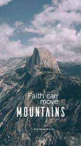 Faith can move mountains ...