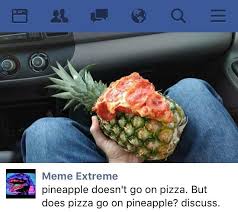 Image result for pizza on pineapple meme