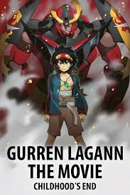 He's loyal, kind and a great friend. Gurren Lagann The Movie Childhood S End Japanese Movie Streaming Online Watch