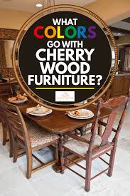 what colors go with cherry wood furniture