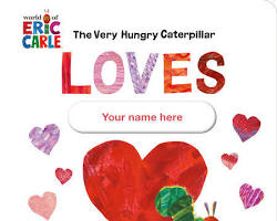 The Very Hungry Caterpillar Loves [Your Name Here]! by Eric Carle
