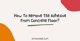 how to remove tile adhesive from