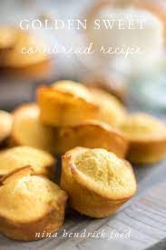 golden sweet cornbread recipe nina