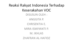 Nah itulah penjelasan mengenai tujuan didirikan voc di indonesia oleh pihak belanda. Keserakahan Voc Di Indonesia Kenapa