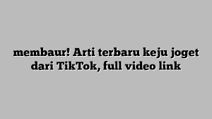 We did not find results for: Membaur Arti Terbaru Keju Joget Dari Tiktok Full Video Link