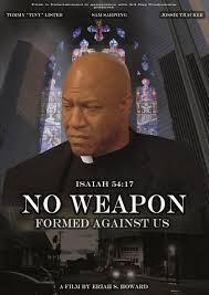 This is the heritage of the servants of jehovah, and their righteousness which is of me, saith jehovah. No Weapon Formed Against Us 2015 Imdb