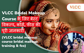 vlcc ह bridal makeup course क ल ए