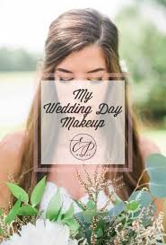 my wedding day makeup ellis paige makeup