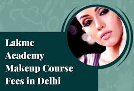 lakme academy makeup course fees in delhi