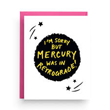 Check spelling or type a new query. Mercury In Retrograde Greeting Card Paper Source