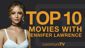 Top 10 Jennifer Lawrence Movies - YouTube