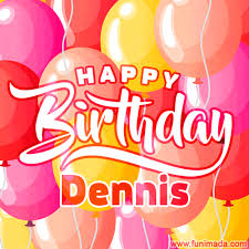 You are gone but never will be forgotten. Happy Birthday Dennis Colorful Animated Floating Balloons Birthday Card Download On Funimada Com