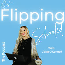 Get Flipping Schooled | Taking you behind the scenes of real estate investment