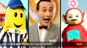 10 wackiest shows for young children